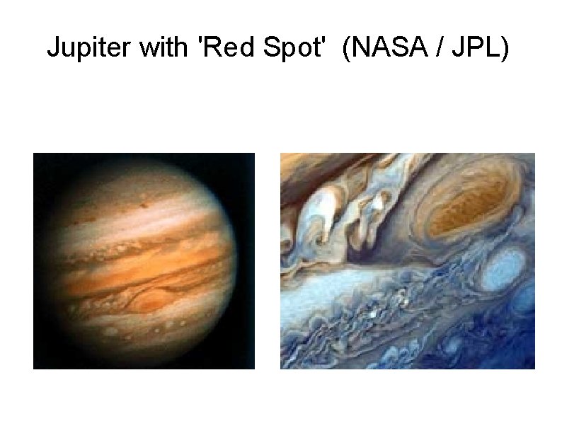 Jupiter with 'Red Spot' (NASA / JPL) 