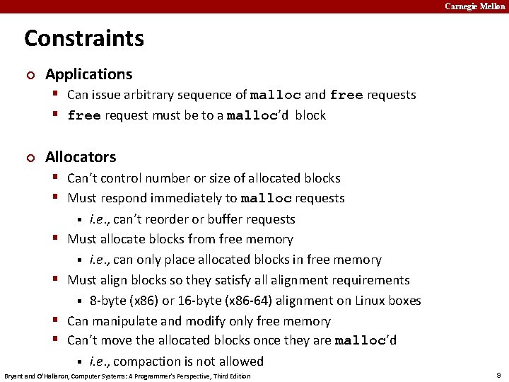 Carnegie Mellon Constraints ¢ Applications § Can issue arbitrary sequence of malloc and free