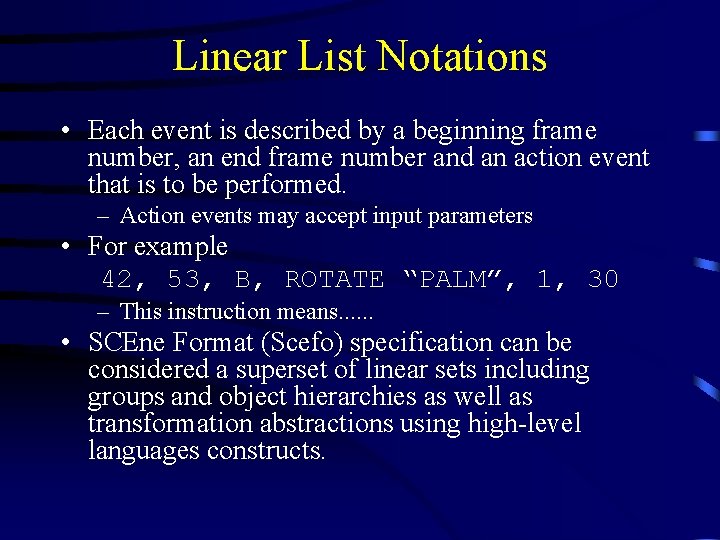 Linear List Notations • Each event is described by a beginning frame number, an