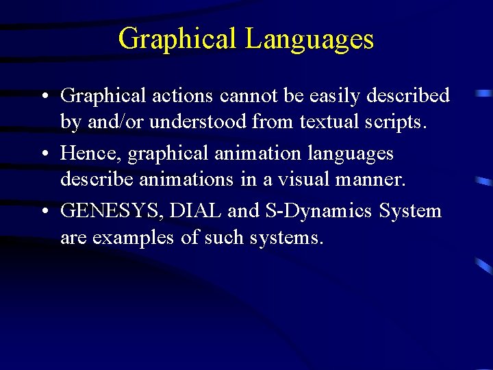 Graphical Languages • Graphical actions cannot be easily described by and/or understood from textual
