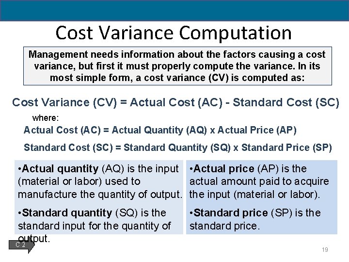 Cost Variance Computation Management needs information about the factors causing a cost variance, but