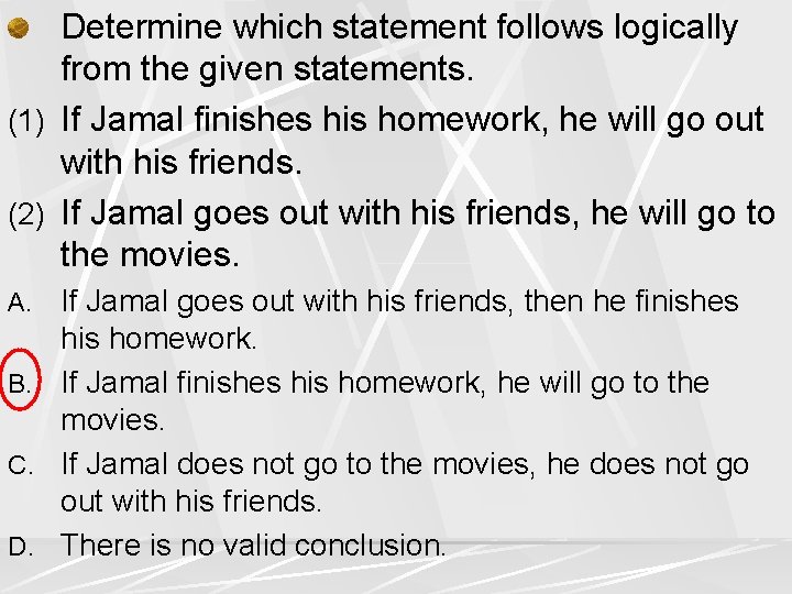 Determine which statement follows logically from the given statements. (1) If Jamal finishes his