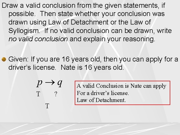 Draw a valid conclusion from the given statements, if possible. Then state whether your