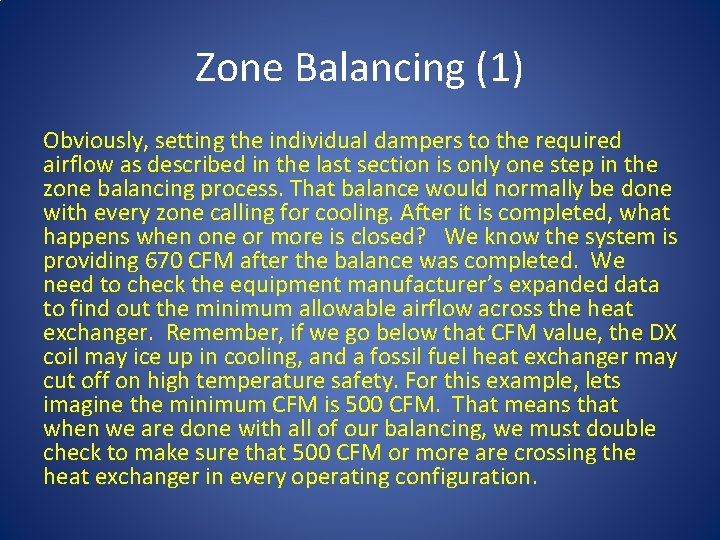 Zone Balancing (1) Obviously, setting the individual dampers to the required airflow as described