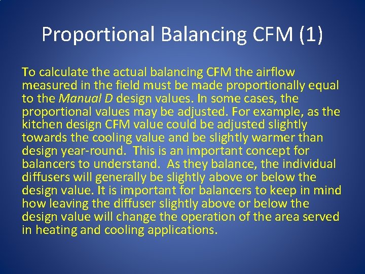 Proportional Balancing CFM (1) To calculate the actual balancing CFM the airflow measured in