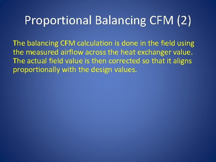 Proportional Balancing CFM (2) The balancing CFM calculation is done in the field using