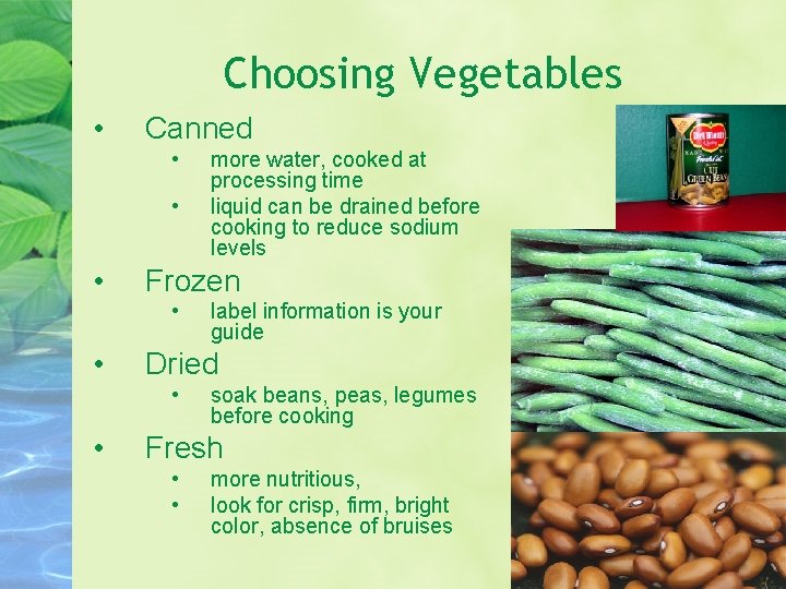Choosing Vegetables • Canned • • • Frozen • • label information is your