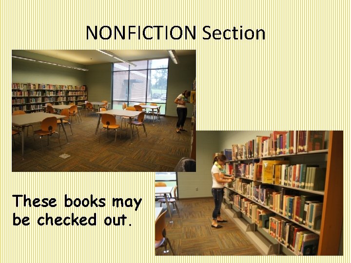 NONFICTION Section These books may be checked out. 