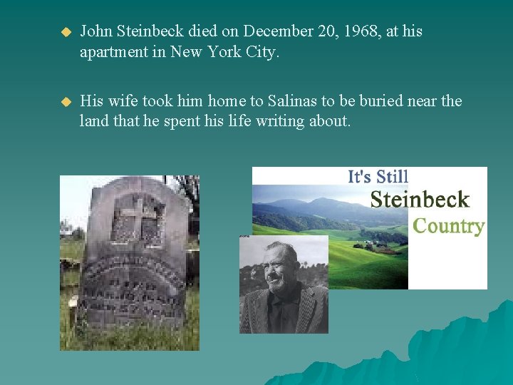 u John Steinbeck died on December 20, 1968, at his apartment in New York