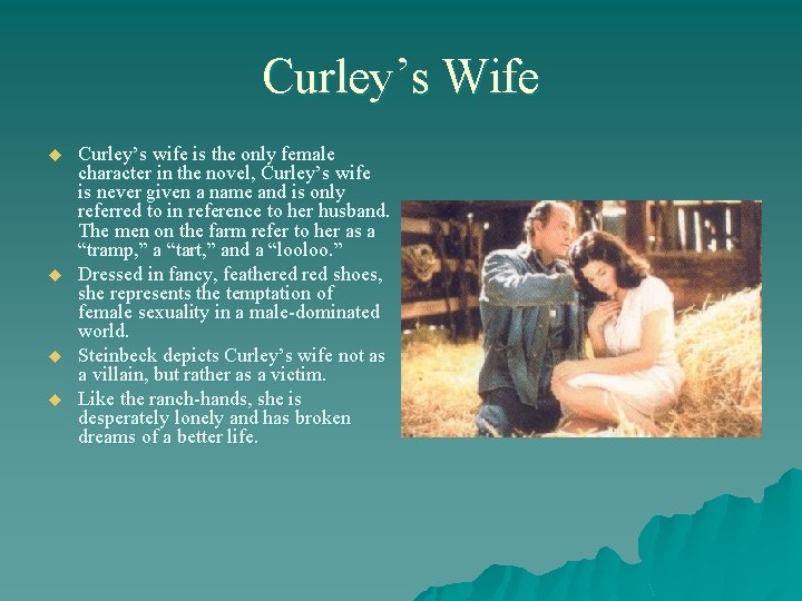 Curley’s Wife u u Curley’s wife is the only female character in the novel,