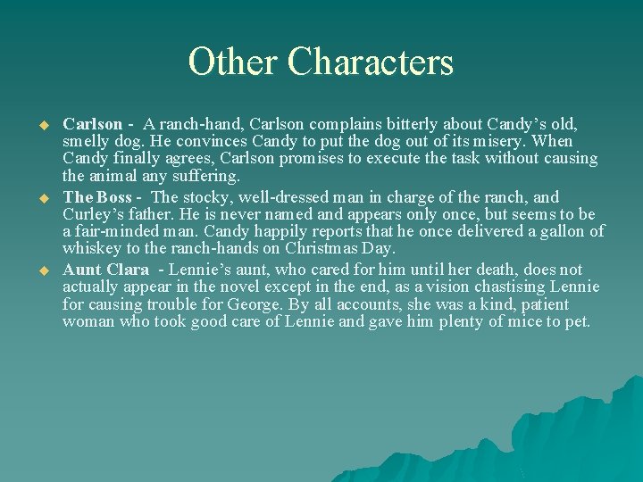 Other Characters u u u Carlson - A ranch-hand, Carlson complains bitterly about Candy’s