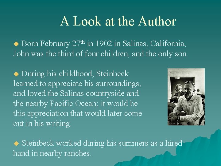 A Look at the Author Born February 27 th in 1902 in Salinas, California,