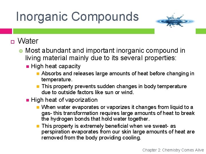 Inorganic Compounds Water Most abundant and important inorganic compound in living material mainly due