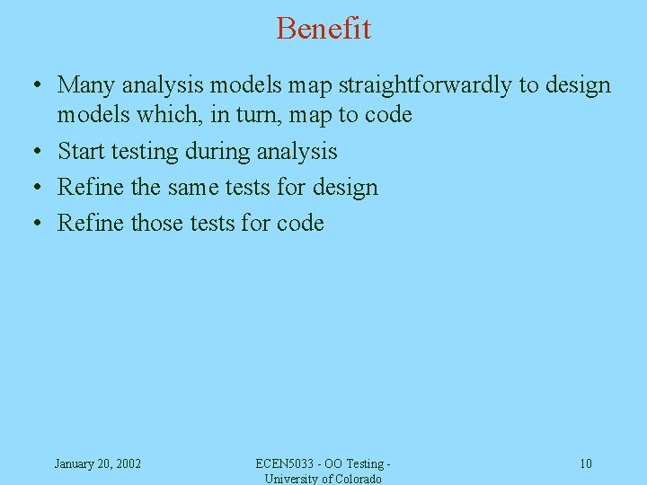 Benefit • Many analysis models map straightforwardly to design models which, in turn, map