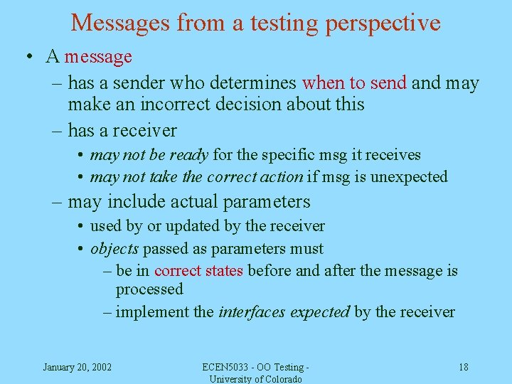 Messages from a testing perspective • A message – has a sender who determines