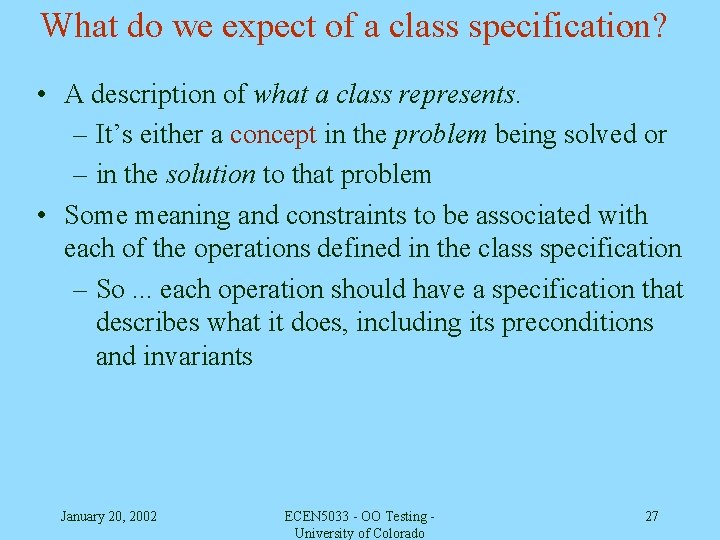 What do we expect of a class specification? • A description of what a