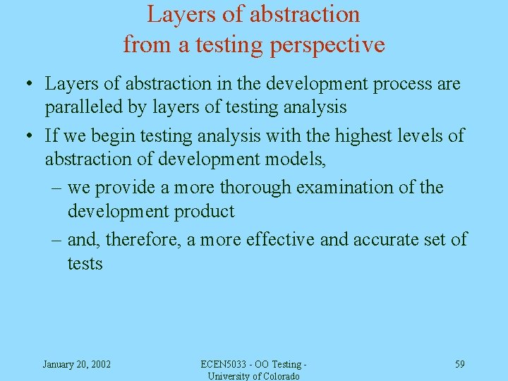 Layers of abstraction from a testing perspective • Layers of abstraction in the development