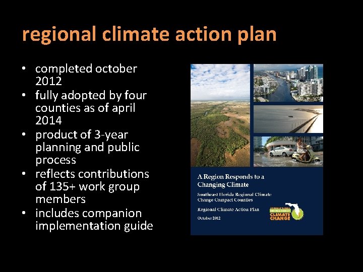 regional climate action plan • completed october 2012 • fully adopted by four counties