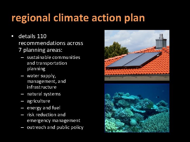 regional climate action plan • details 110 recommendations across 7 planning areas: – sustainable