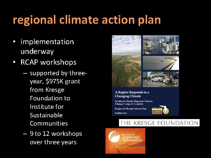 regional climate action plan • implementation underway • RCAP workshops – supported by threeyear,