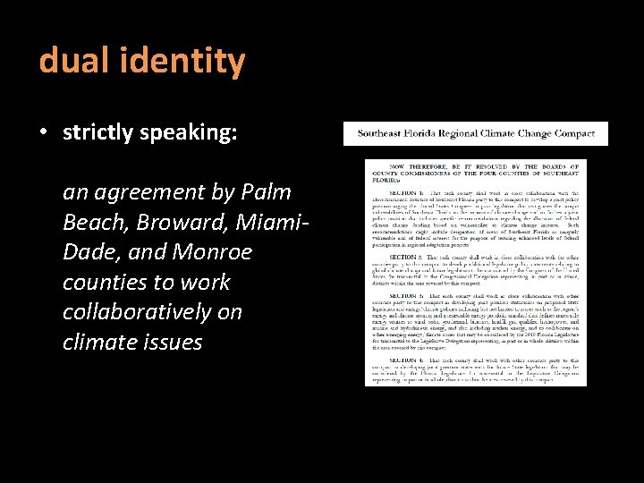 dual identity • strictly speaking: an agreement by Palm Beach, Broward, Miami. Dade, and