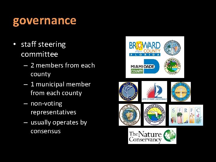 governance • staff steering committee – 2 members from each county – 1 municipal