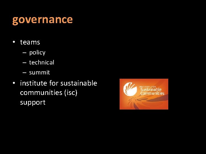 governance • teams – policy – technical – summit • institute for sustainable communities