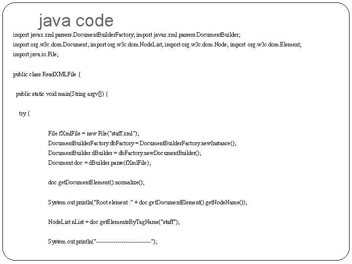 java code import javax. xml. parsers. Document. Builder. Factory; import javax. xml. parsers. Document.