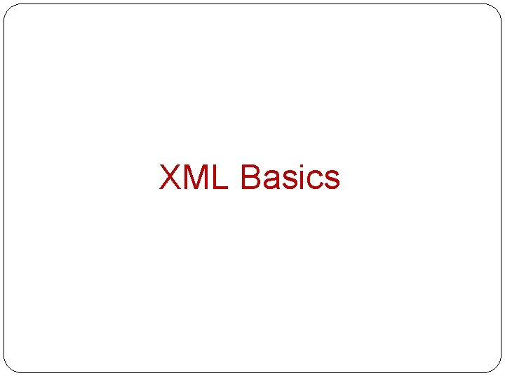 XML Basics 