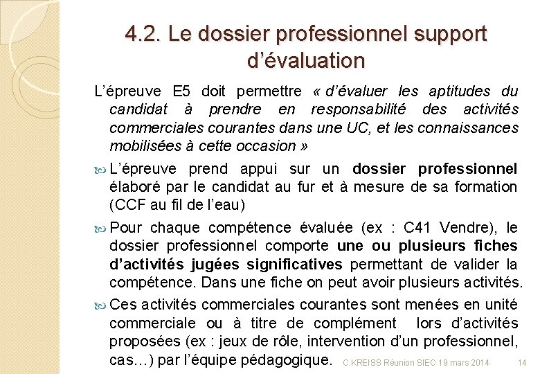 4. 2. Le dossier professionnel support d’évaluation L’épreuve E 5 doit permettre « d’évaluer