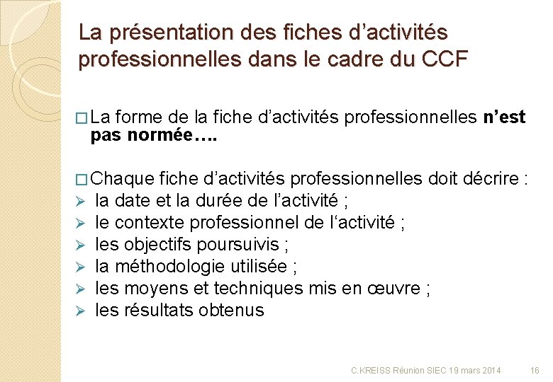 La présentation des fiches d’activités professionnelles dans le cadre du CCF � La forme