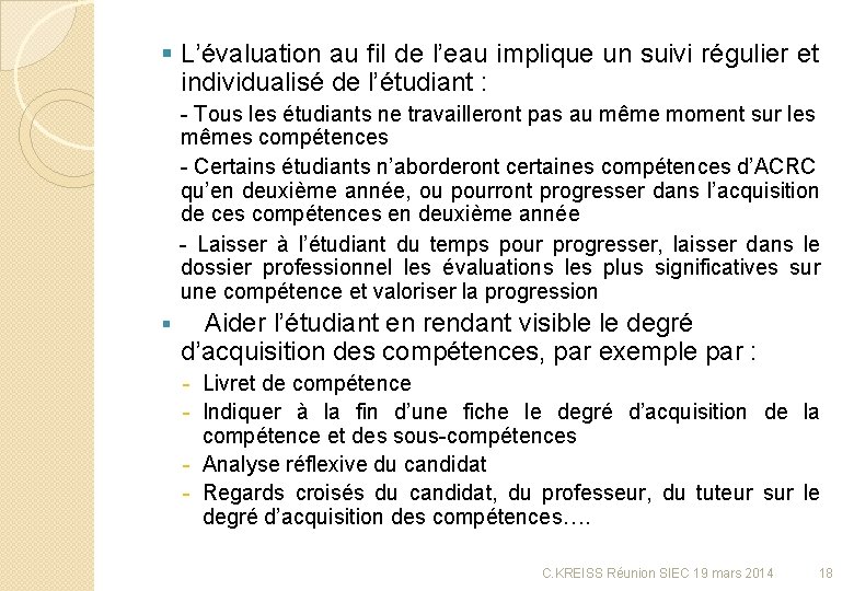 § L’évaluation au fil de l’eau implique un suivi régulier et individualisé de l’étudiant