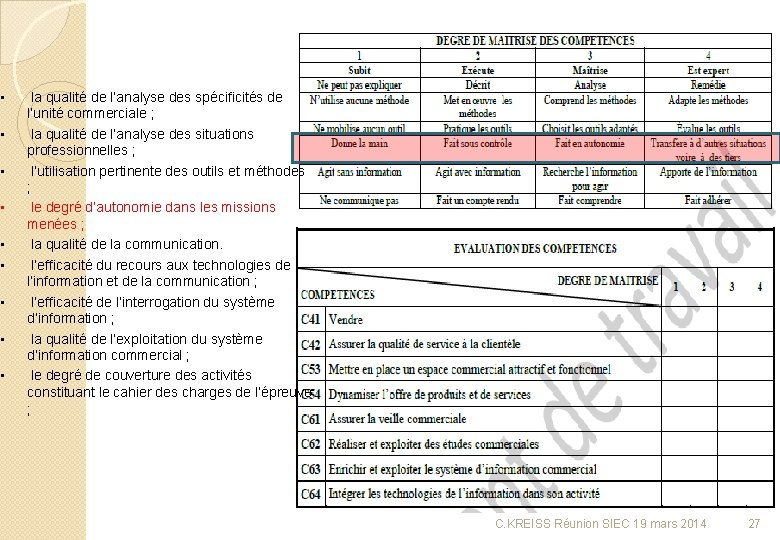  • • • la qualité de l’analyse des spécificités de l’unité commerciale ;