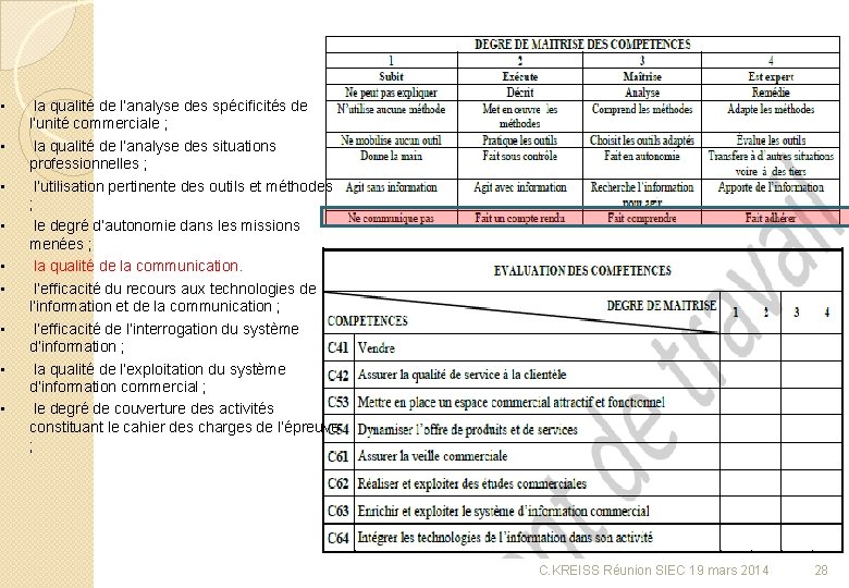  • • • la qualité de l’analyse des spécificités de l’unité commerciale ;