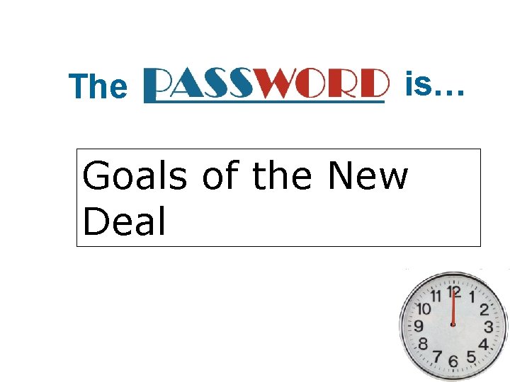 The is… Goals of the New Deal 