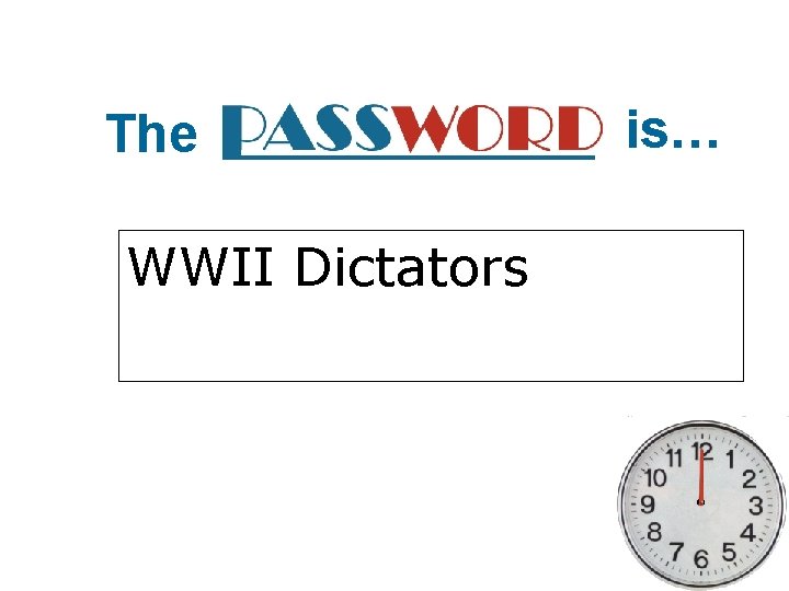 The WWII Dictators is… 