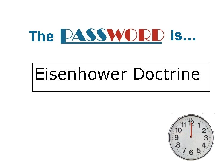 The is… Eisenhower Doctrine 