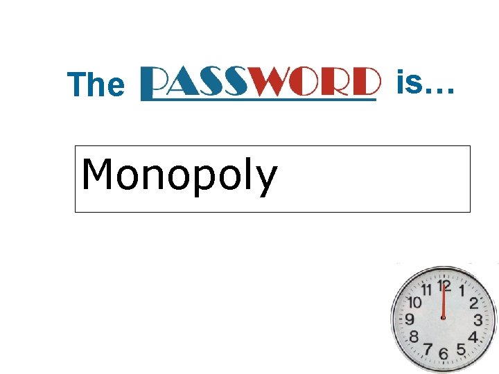 The Monopoly is… 