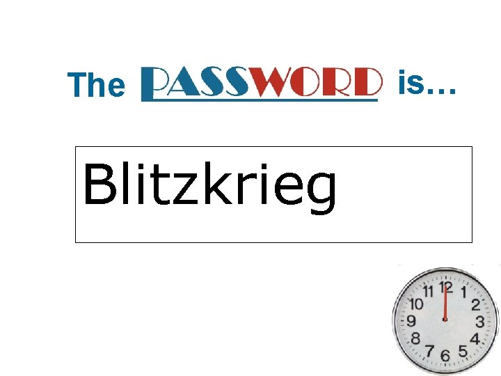 The Blitzkrieg is… 