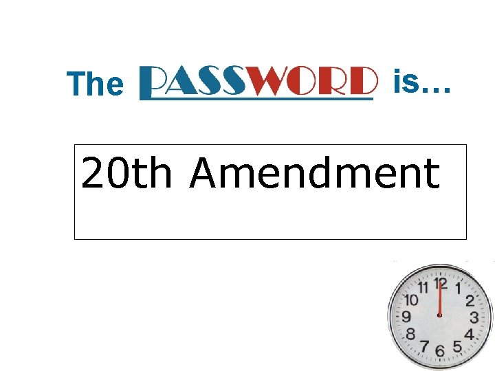 The is… 20 th Amendment 