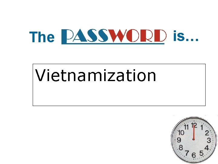 The Vietnamization is… 