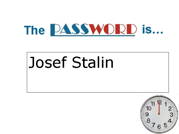 The Josef Stalin is… 