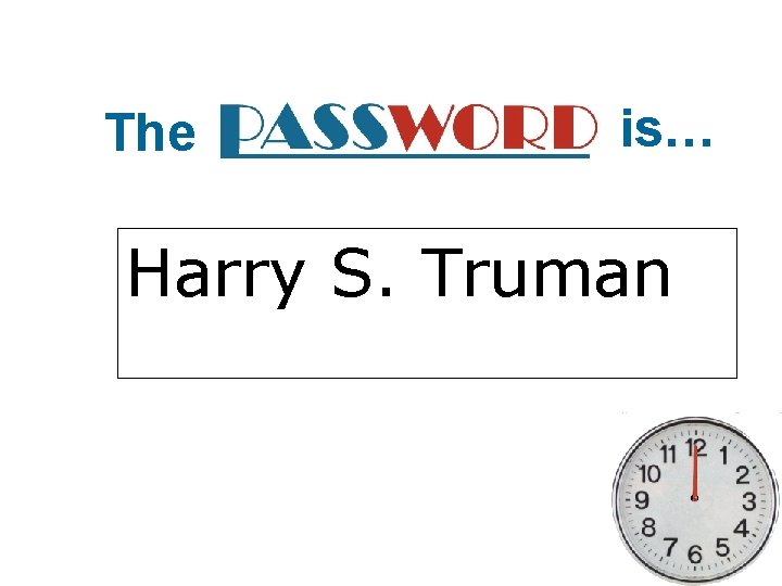 The is… Harry S. Truman 
