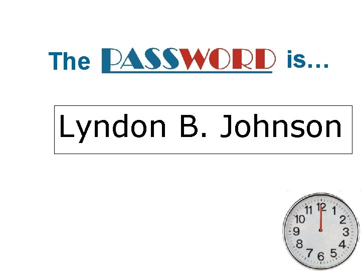 The is… Lyndon B. Johnson 