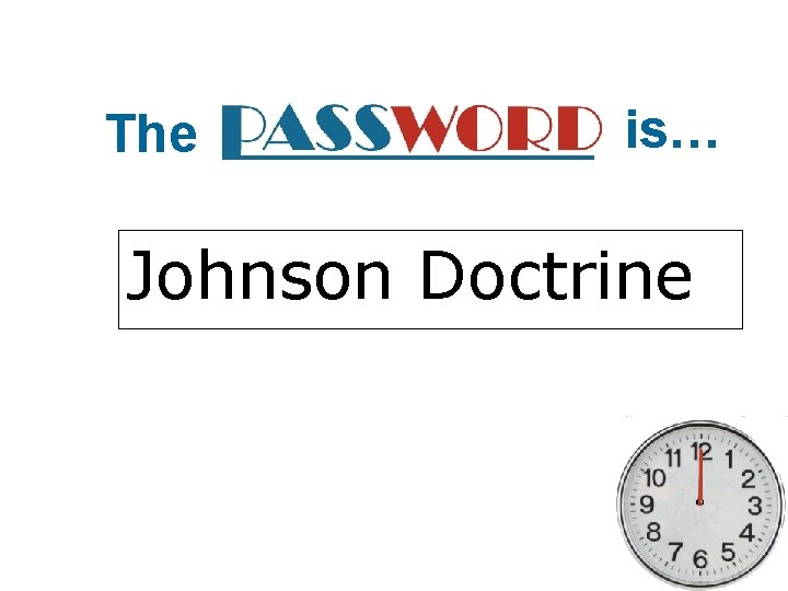 The is… Johnson Doctrine 