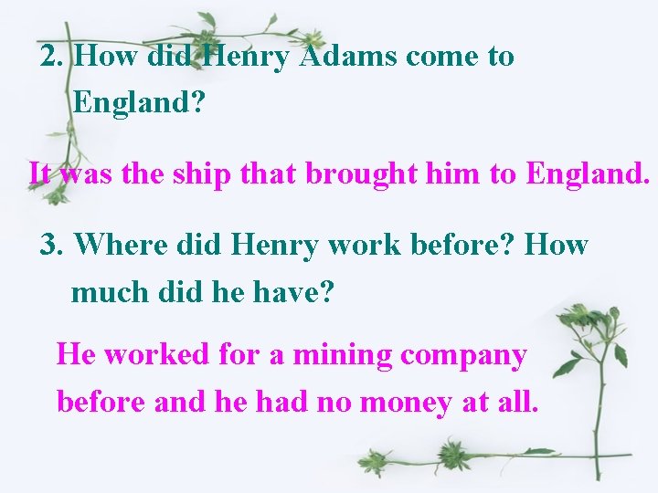 2. How did Henry Adams come to England? It was the ship that brought