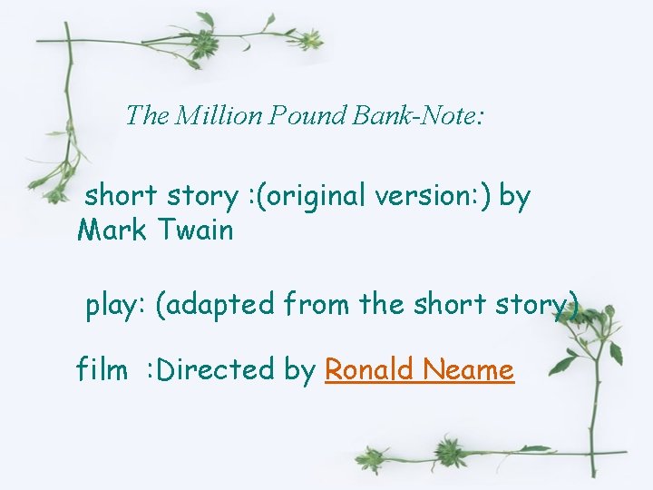 The Million Pound Bank-Note: short story : (original version: ) by Mark Twain play: