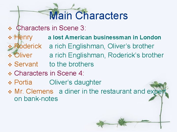 Main Characters in Scene 3: v Henry a lost American businessman in London v