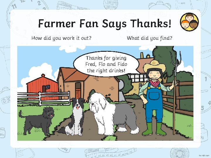 Farmer Fan Says Thanks! How did you work it out? What did you find? Farmer Fan Says Thanks! How did you work it out? What did you find?
