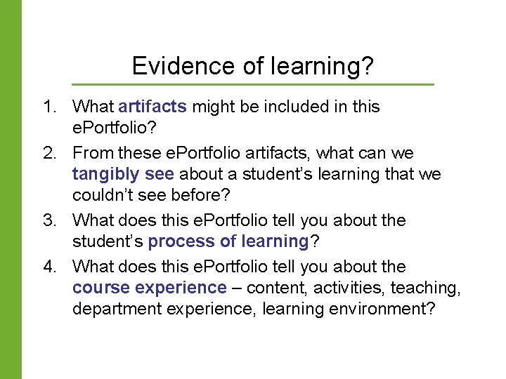 Evidence of learning? 1. What artifacts might be included in this e. Portfolio? 2. Evidence of learning? 1. What artifacts might be included in this e. Portfolio? 2.